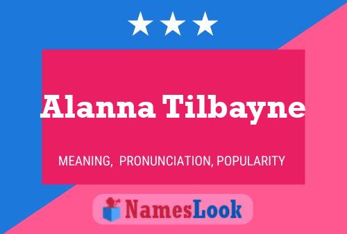 Poster del nome Alanna Tilbayne