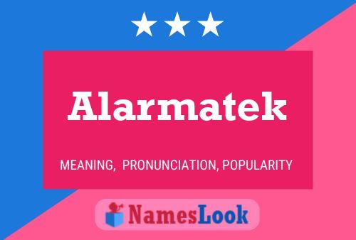 Poster del nome Alarmatek