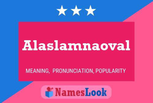 Poster del nome Alaslamnaoval