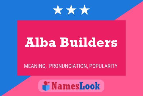 Poster del nome Alba Builders