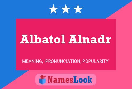 Poster del nome Albatol Alnadr