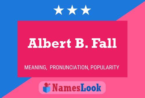 Poster del nome Albert B. Fall