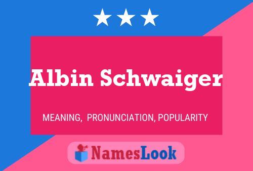 Poster del nome Albin Schwaiger