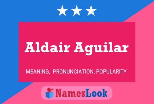 Poster del nome Aldair Aguilar