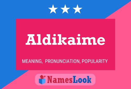 Poster del nome Aldikaime