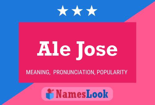 Poster del nome Ale Jose