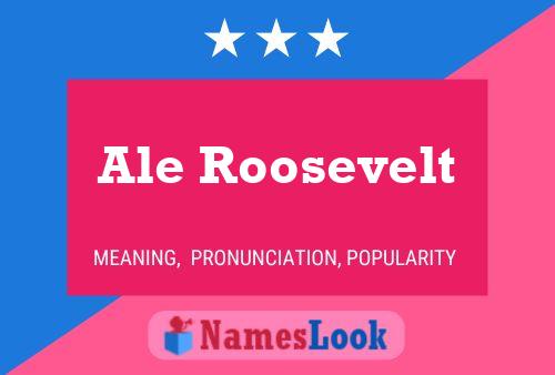 Poster del nome Ale Roosevelt