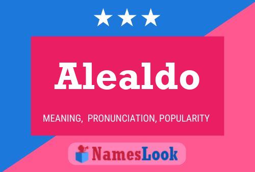 Poster del nome Alealdo