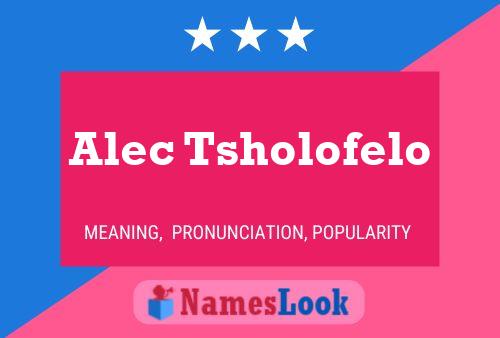 Poster del nome Alec Tsholofelo