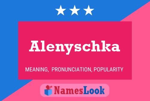 Poster del nome Alenyschka