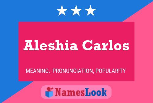 Poster del nome Aleshia Carlos