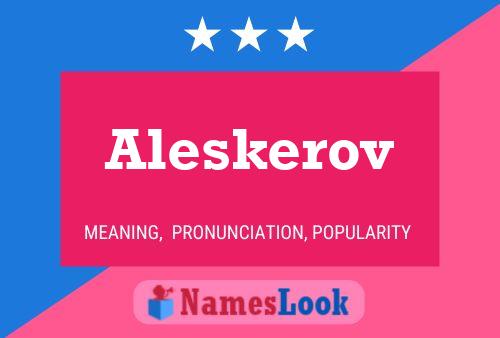 Poster del nome Aleskerov