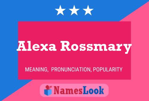 Poster del nome Alexa Rossmary