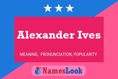 Poster del nome Alexander Ives