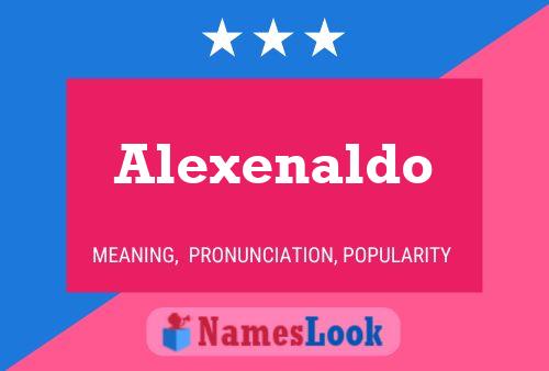 Poster del nome Alexenaldo