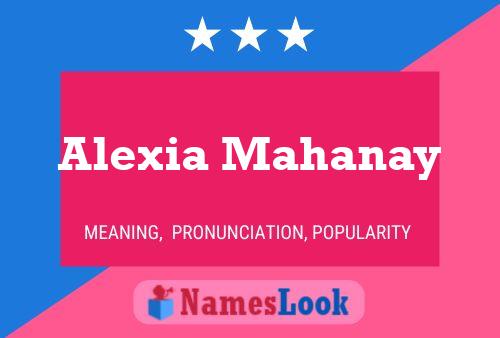 Poster del nome Alexia Mahanay