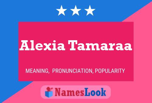 Poster del nome Alexia Tamaraa