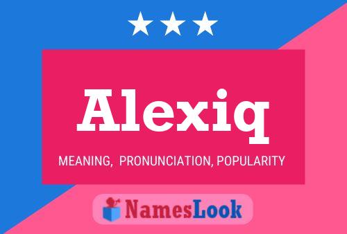 Poster del nome Alexiq