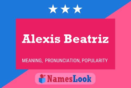 Poster del nome Alexis Beatriz