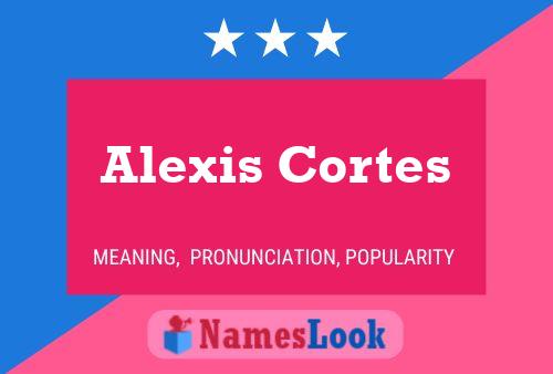 Poster del nome Alexis Cortes