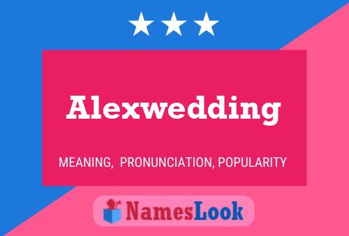 Poster del nome Alexwedding