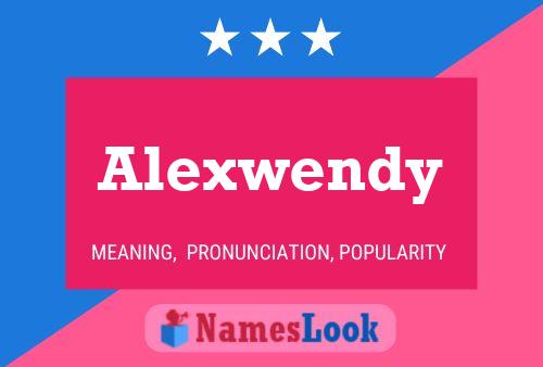 Poster del nome Alexwendy