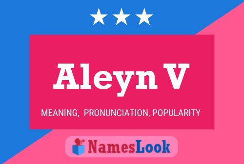 Poster del nome Aleyn V