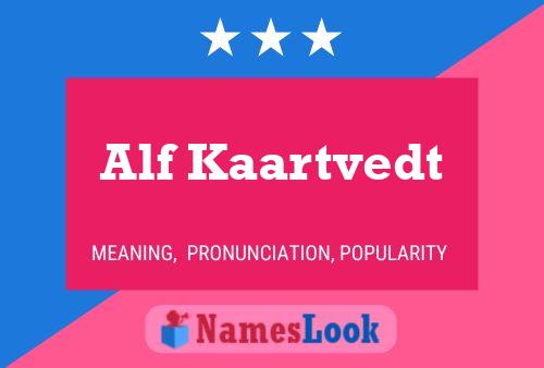 Poster del nome Alf Kaartvedt