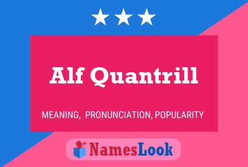 Poster del nome Alf Quantrill