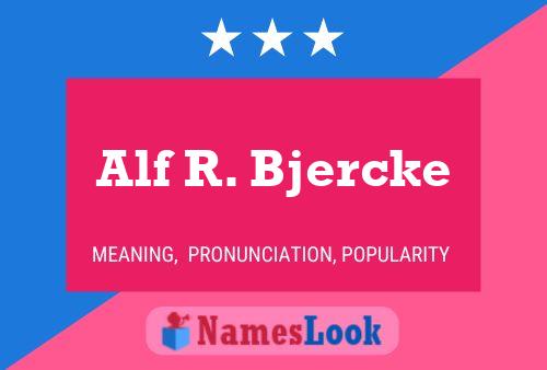 Poster del nome Alf R. Bjercke