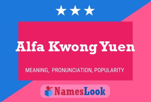 Poster del nome Alfa Kwong Yuen