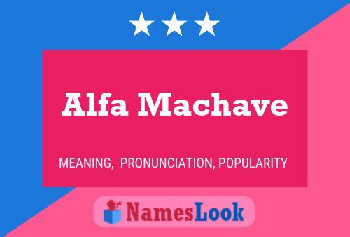 Poster del nome Alfa Machave