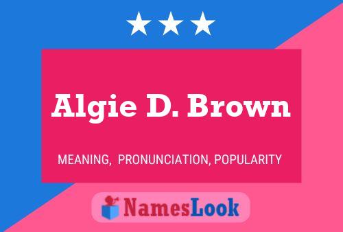 Poster del nome Algie D. Brown