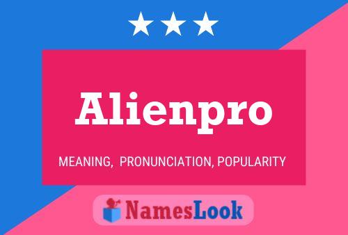 Poster del nome Alienpro