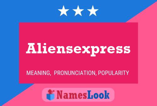 Poster del nome Aliensexpress