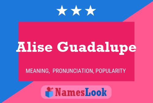 Poster del nome Alise Guadalupe