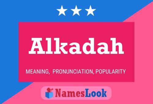 Poster del nome Alkadah