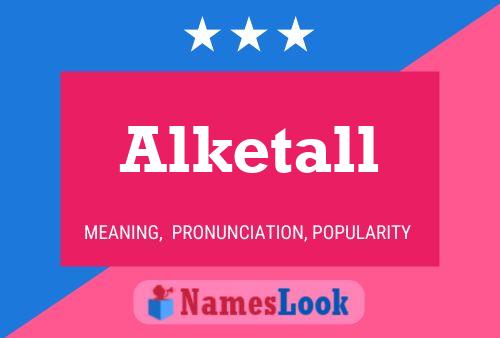 Poster del nome Alketall