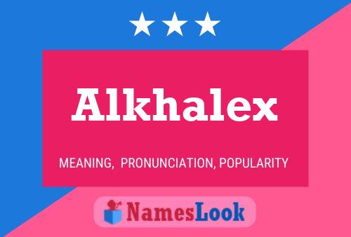 Poster del nome Alkhalex