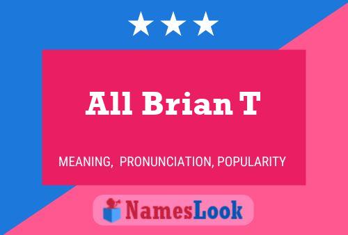 Poster del nome All Brian T