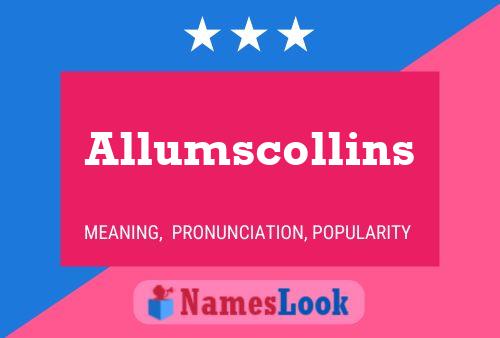 Poster del nome Allumscollins