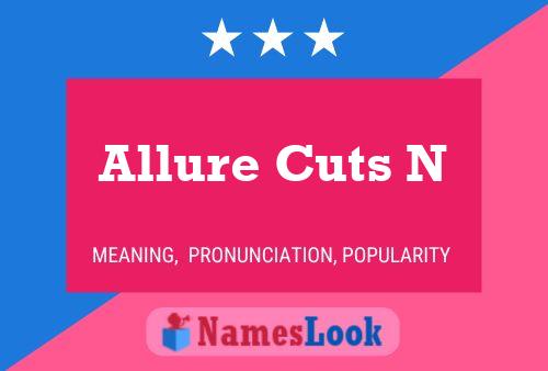 Poster del nome Allure Cuts N