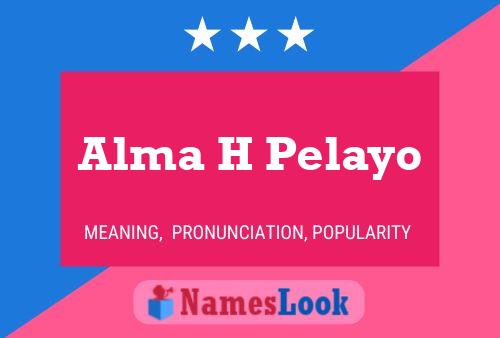 Poster del nome Alma H Pelayo