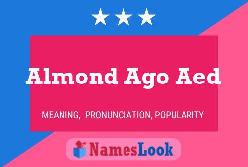 Poster del nome Almond Ago Aed