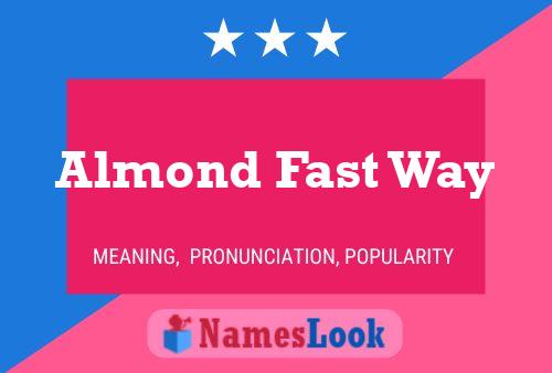 Poster del nome Almond Fast Way