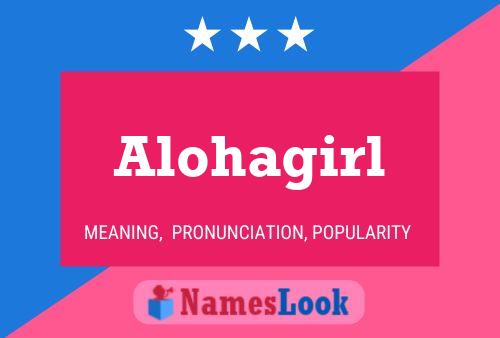 Poster del nome Alohagirl