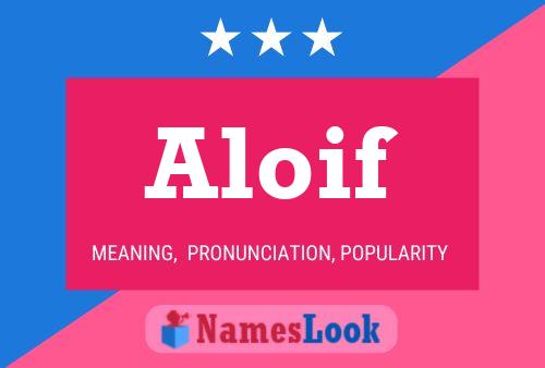 Poster del nome Aloif