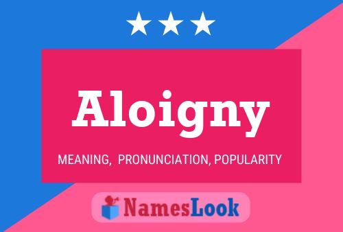 Poster del nome Aloigny