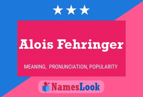 Poster del nome Alois Fehringer