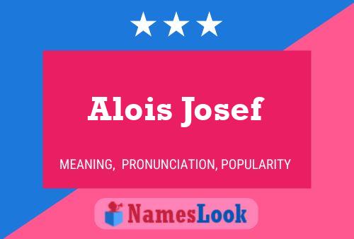 Poster del nome Alois Josef